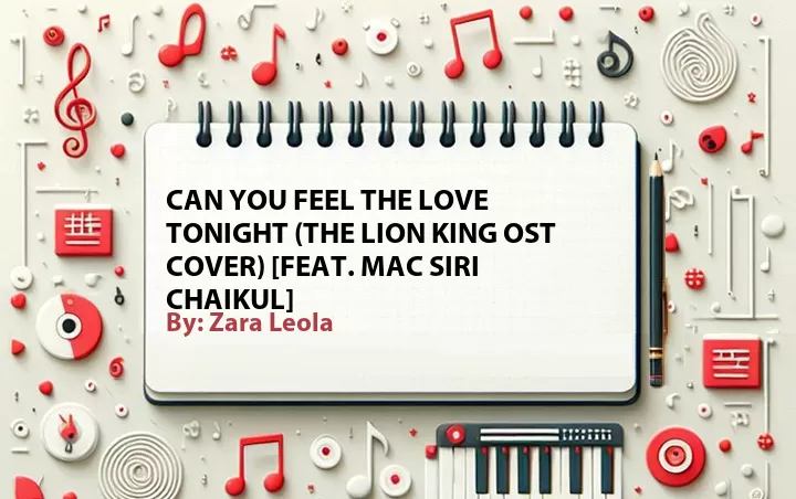 Lirik lagu: Can You Feel the Love Tonight (The Lion King OST Cover) [Feat. Mac Siri Chaikul] oleh Zara Leola :: Cari Lirik Lagu di WowKeren.com ?