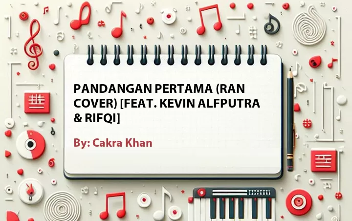 Lirik lagu: Pandangan Pertama (RAN Cover) [Feat. Kevin Alfputra & Rifqi] oleh Cakra Khan :: Cari Lirik Lagu di WowKeren.com ?