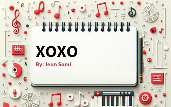 Lirik lagu: XOXO oleh Jeon Somi :: Cari Lirik Lagu di WowKeren.com ?