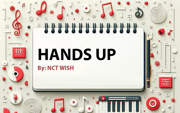 Lirik lagu: Hands Up oleh NCT WISH :: Cari Lirik Lagu di WowKeren.com ?