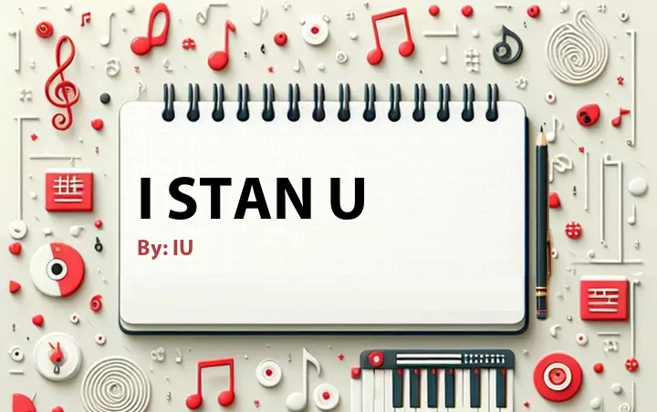 Lirik lagu: I Stan U oleh IU :: Cari Lirik Lagu di WowKeren.com ?