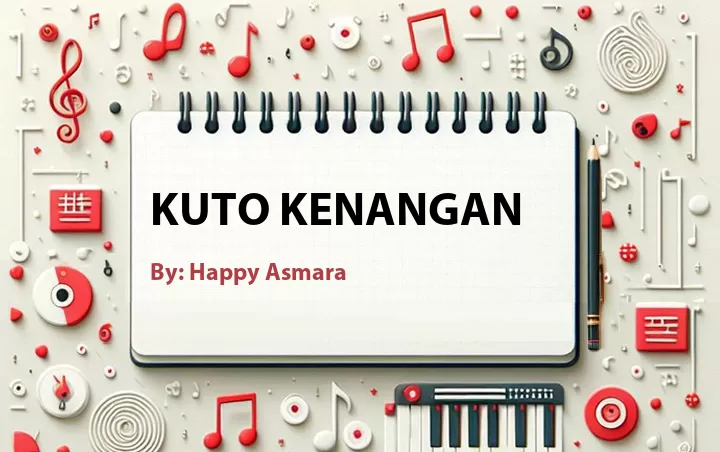 Lirik lagu: Kuto Kenangan oleh Happy Asmara :: Cari Lirik Lagu di WowKeren.com ?