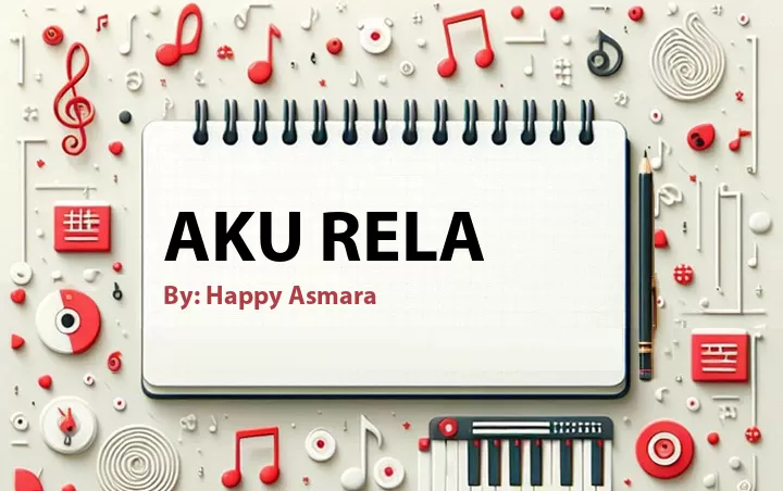Lirik lagu: Aku Rela oleh Happy Asmara :: Cari Lirik Lagu di WowKeren.com ?
