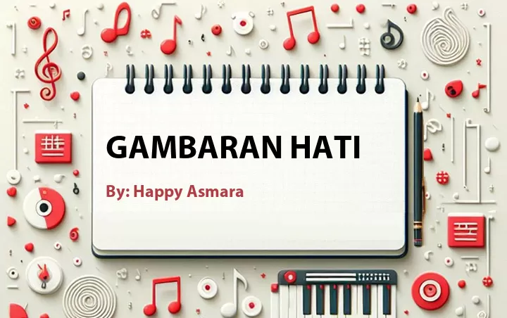 Lirik lagu: Gambaran Hati oleh Happy Asmara :: Cari Lirik Lagu di WowKeren.com ?