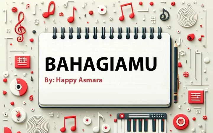 Lirik lagu: Bahagiamu oleh Happy Asmara :: Cari Lirik Lagu di WowKeren.com ?