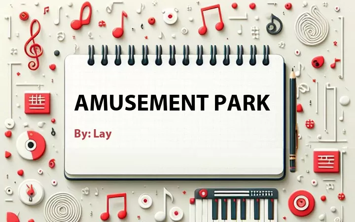 Lirik lagu: Amusement Park oleh Lay :: Cari Lirik Lagu di WowKeren.com ?