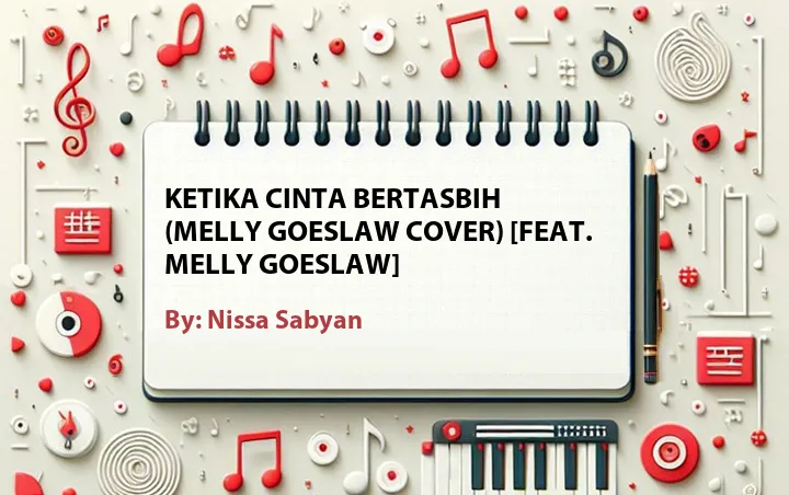 Lirik lagu: Ketika Cinta Bertasbih (Melly Goeslaw Cover) [Feat. Melly Goeslaw] oleh Nissa Sabyan :: Cari Lirik Lagu di WowKeren.com ?