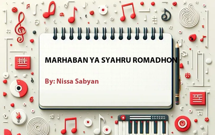 Lirik lagu: Marhaban Ya Syahru Romadhon oleh Nissa Sabyan :: Cari Lirik Lagu di WowKeren.com ?