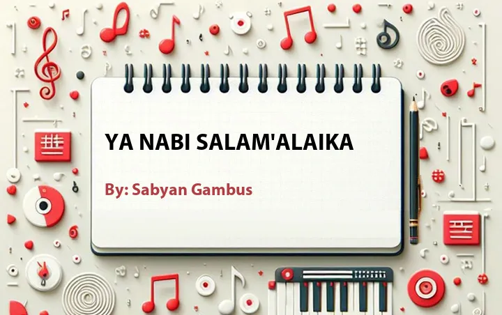 Lirik lagu: Ya Nabi Salam'alaika oleh Sabyan Gambus :: Cari Lirik Lagu di WowKeren.com ?