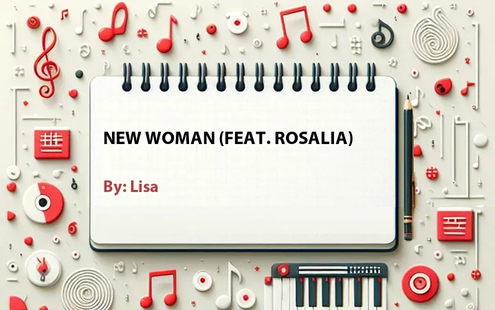 Lirik lagu: New Woman (Feat. Rosalia) oleh Lisa :: Cari Lirik Lagu di WowKeren.com ?