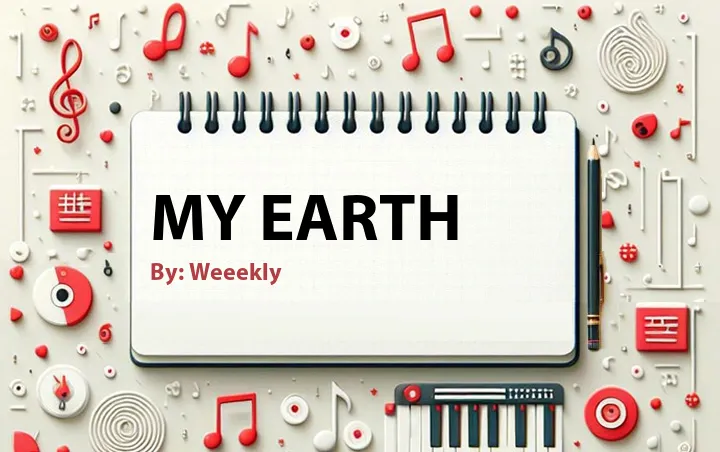 Lirik lagu: My Earth oleh Weeekly :: Cari Lirik Lagu di WowKeren.com ?