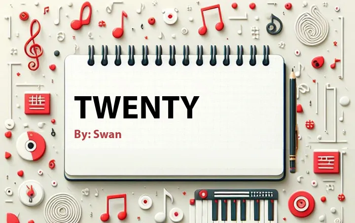 Lirik lagu: Twenty oleh Swan :: Cari Lirik Lagu di WowKeren.com ?
