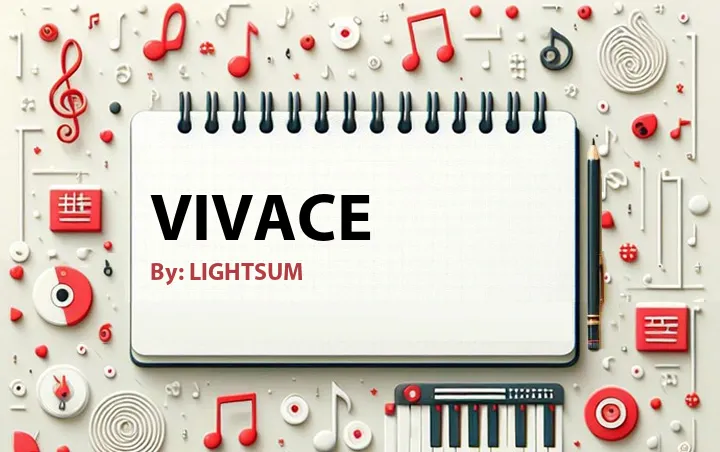 Lirik lagu: Vivace oleh LIGHTSUM :: Cari Lirik Lagu di WowKeren.com ?