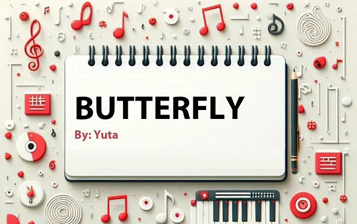 Lirik lagu: Butterfly oleh Yuta :: Cari Lirik Lagu di WowKeren.com ?
