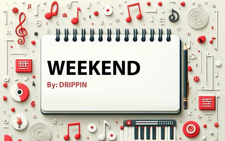 Lirik lagu: Weekend oleh DRIPPIN :: Cari Lirik Lagu di WowKeren.com ?