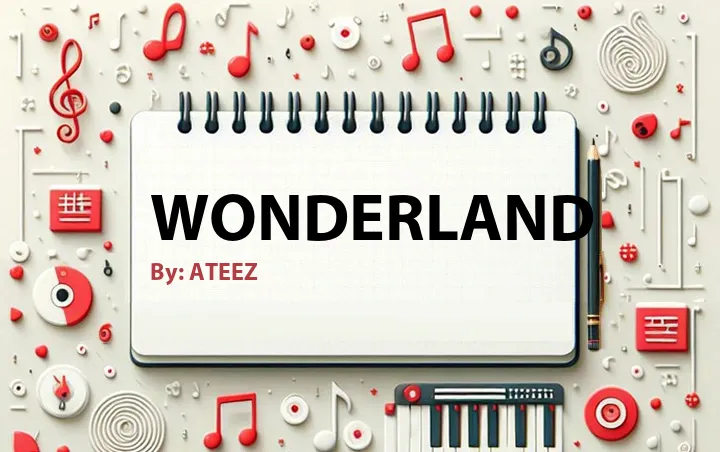 Lirik lagu: Wonderland oleh ATEEZ :: Cari Lirik Lagu di WowKeren.com ?