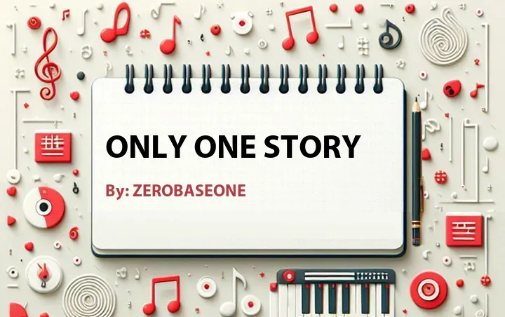 Lirik lagu: Only One Story oleh ZEROBASEONE :: Cari Lirik Lagu di WowKeren.com ?