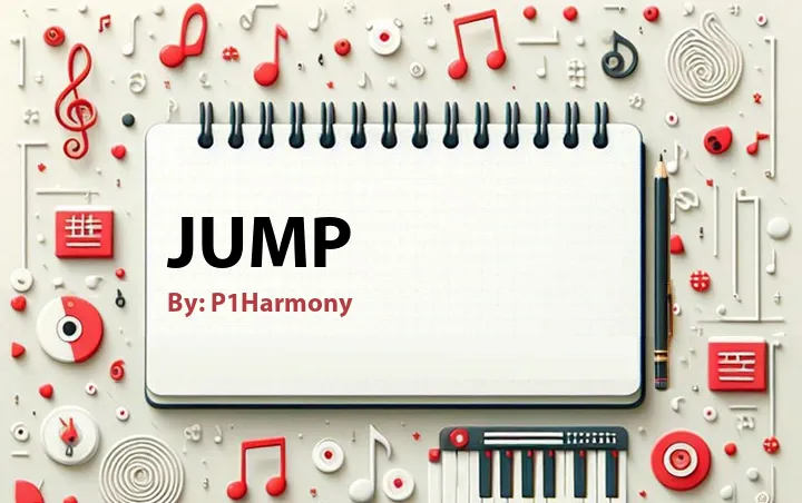 Lirik lagu: Jump oleh P1Harmony :: Cari Lirik Lagu di WowKeren.com ?