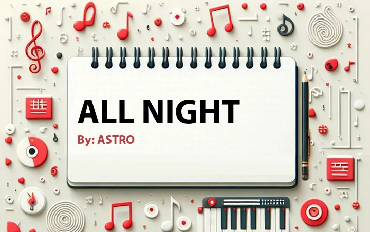 Lirik lagu: All Night oleh ASTRO :: Cari Lirik Lagu di WowKeren.com ?