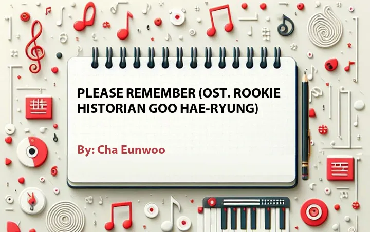 Lirik lagu: Please Remember (OST. Rookie Historian Goo Hae-Ryung) oleh Cha Eunwoo :: Cari Lirik Lagu di WowKeren.com ?