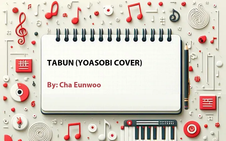 Lirik lagu: Tabun (Yoasobi Cover) oleh Cha Eunwoo :: Cari Lirik Lagu di WowKeren.com ?