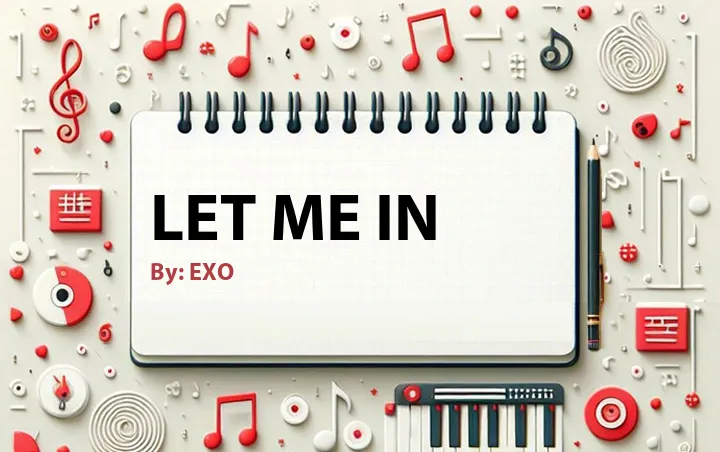 Lirik lagu: Let Me In oleh EXO :: Cari Lirik Lagu di WowKeren.com ?