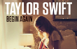 Taylor Swift Temukan Cinta Baru di Single 'Begin Again'