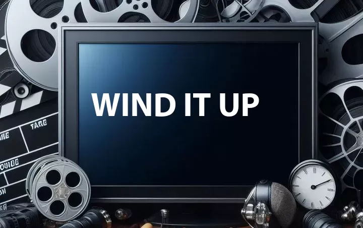 Wind It Up