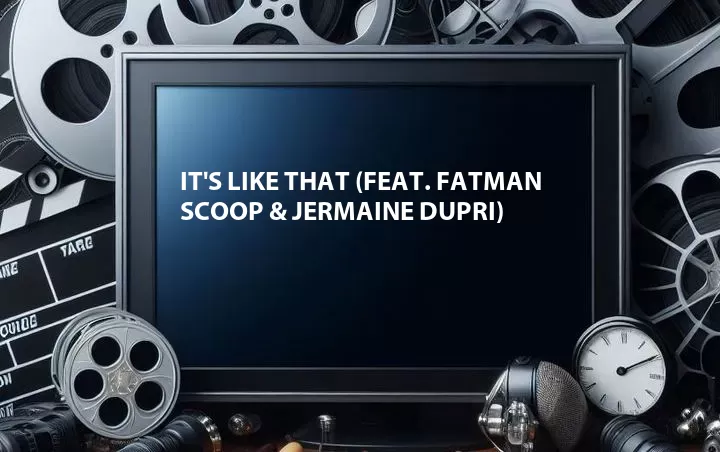 It's Like That (Feat. Fatman Scoop & Jermaine Dupri)