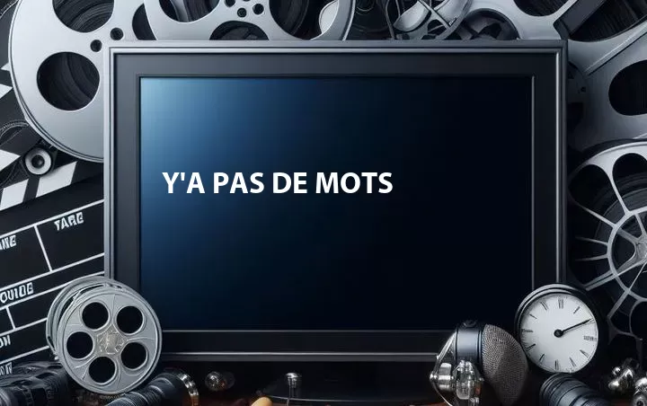Y'a Pas de Mots