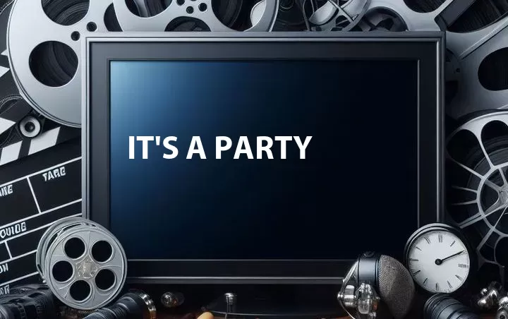 It's a Party