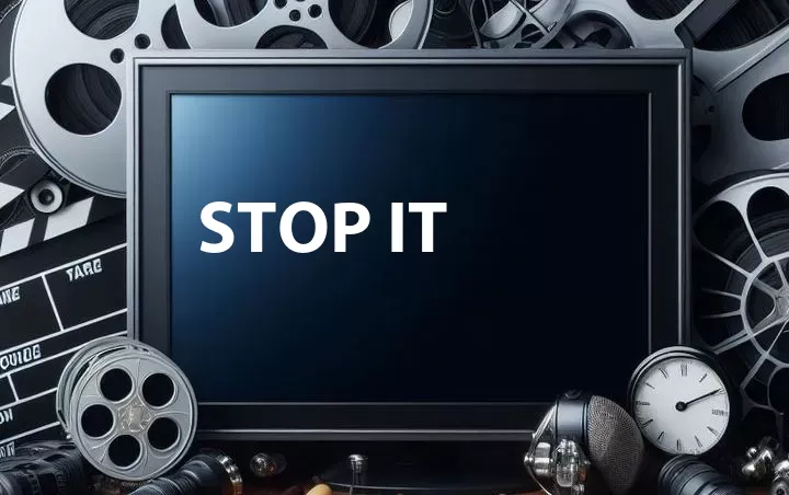 Stop It