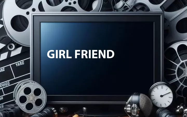 Girl Friend