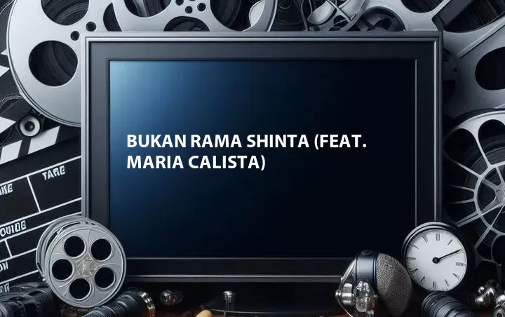 Bukan Rama Shinta (Feat. Maria Calista)