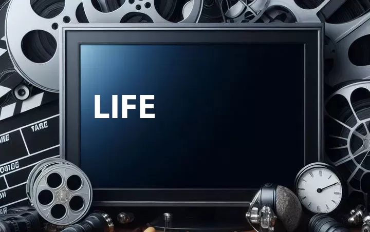 Life