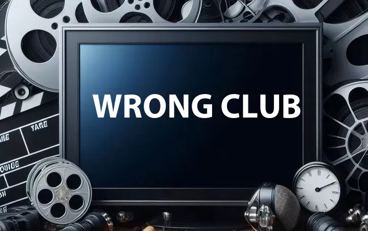 Wrong Club