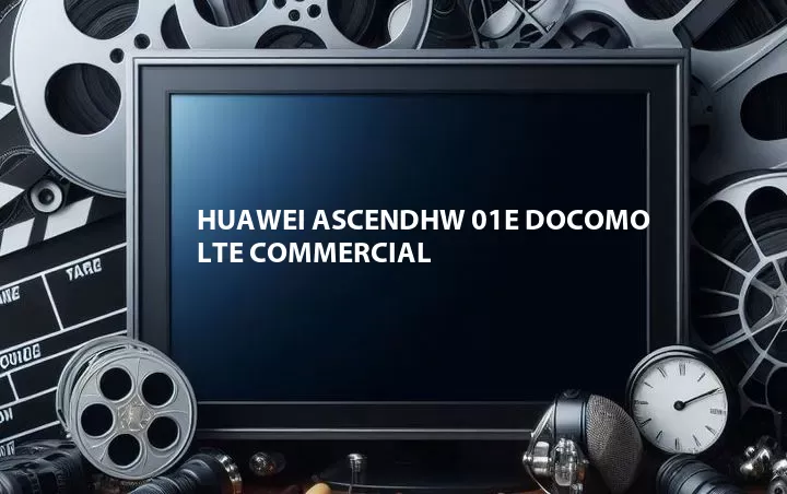 Huawei AscendHW 01E Docomo Lte Commercial