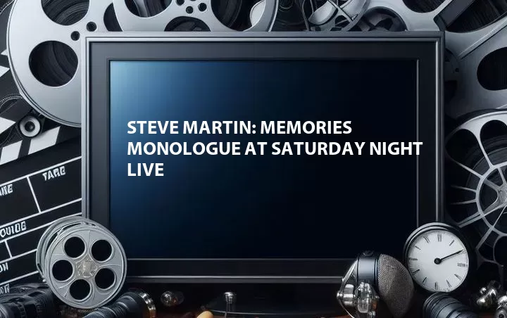 Steve Martin: Memories Monologue at Saturday Night Live