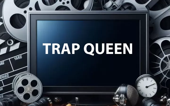 Trap Queen