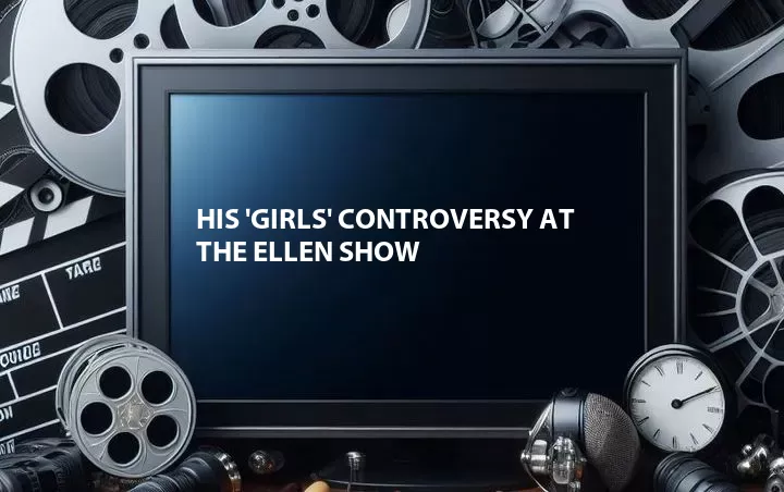 His 'Girls' Controversy at The Ellen Show