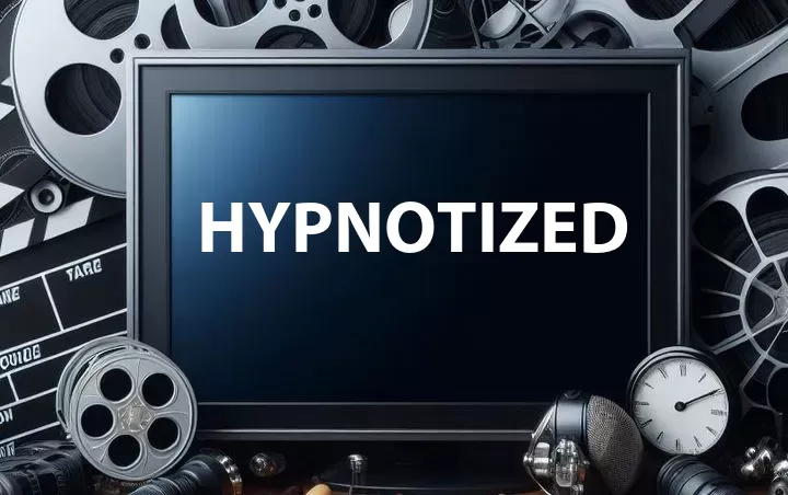 Hypnotized