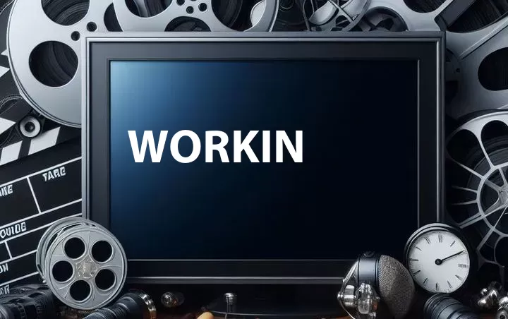 Workin