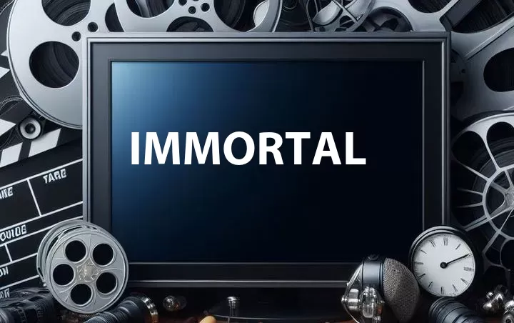 Immortal