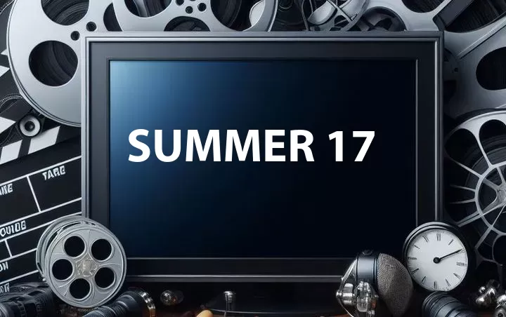 Summer 17