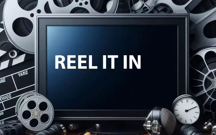 Reel It In