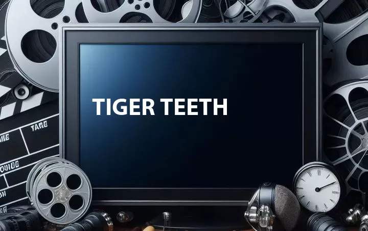 Tiger Teeth