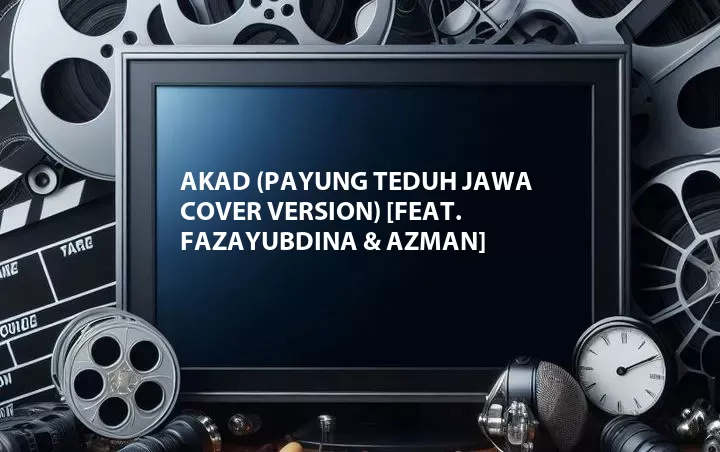 Akad (Payung Teduh Jawa Cover Version) [Feat. Fazayubdina & Azman]