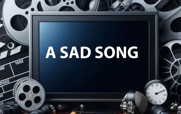 A Sad Song