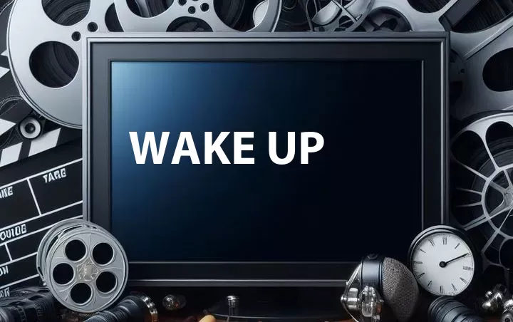 Wake Up