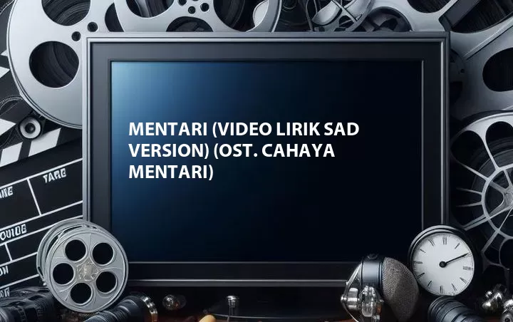 Mentari (Video Lirik Sad Version) (OST. Cahaya Mentari)